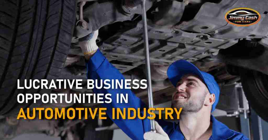 Lucrative Business Opportunities in Automotive Industry