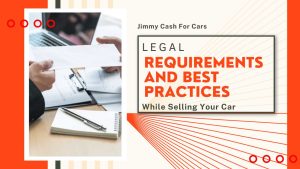 Legal Requirements and Best Practices While Selling Your Car